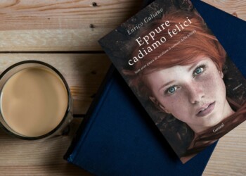 “Eppure cadiamo felici” il libro che ti lascia addosso la “dor”