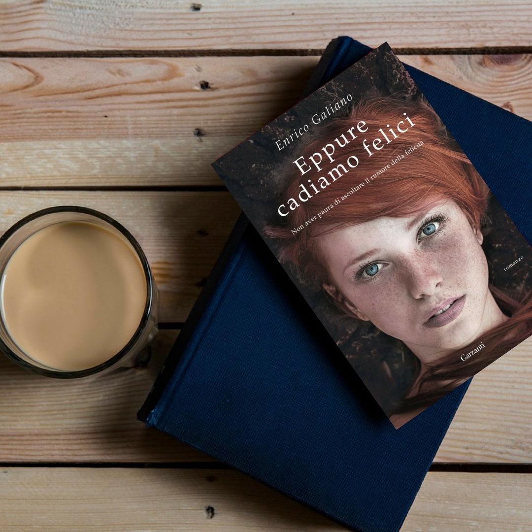 “Eppure cadiamo felici” il libro che ti lascia addosso la “dor”