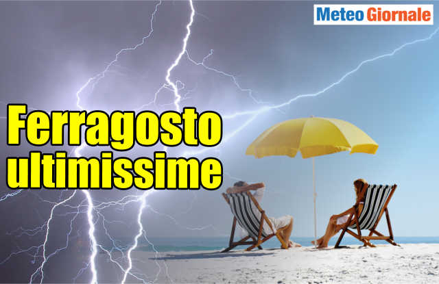 immagine 1 articolo meteo ferragosto ultimissime previsioni