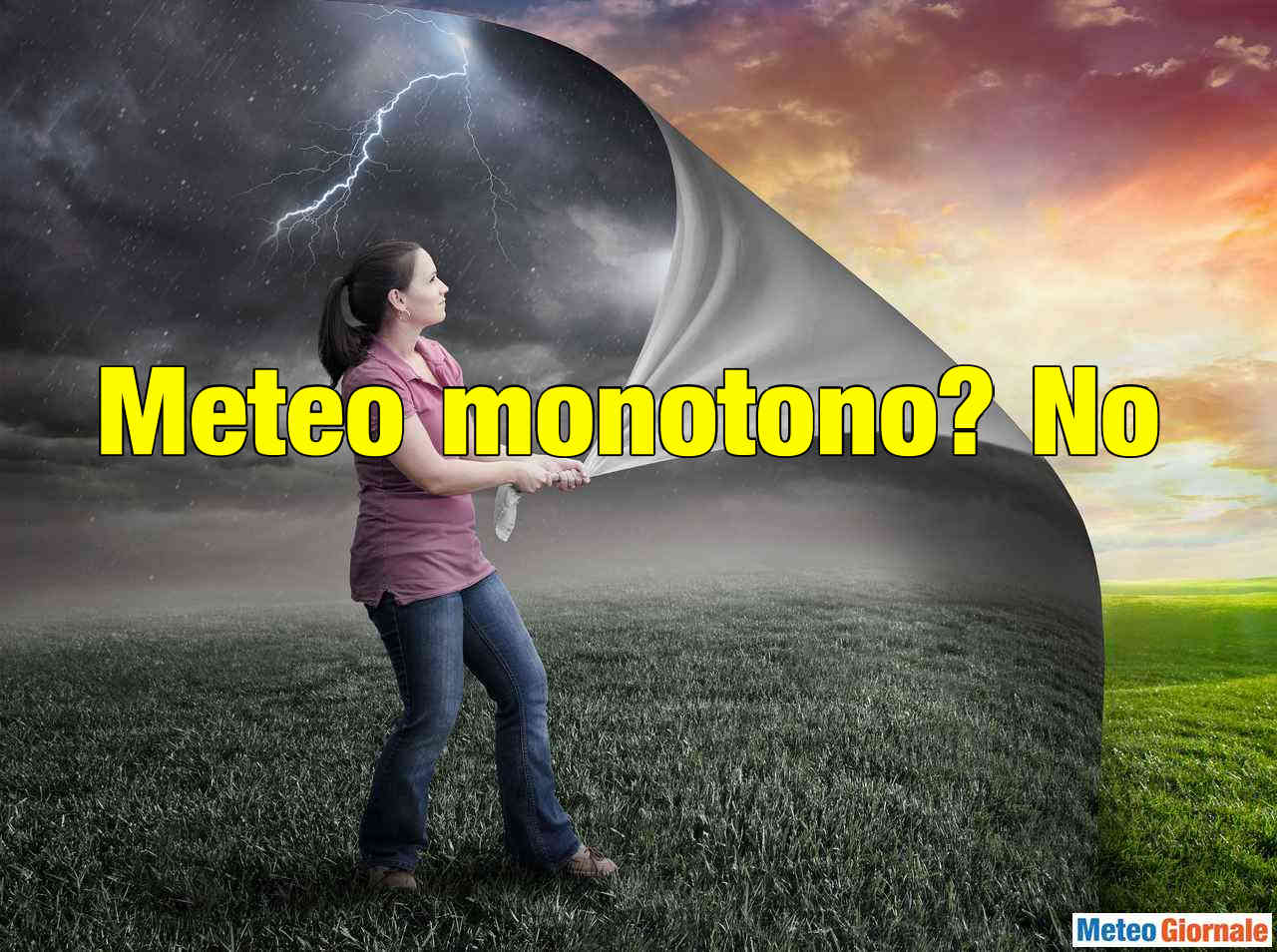 Meteo monotono? No, se si parla di previsioni
