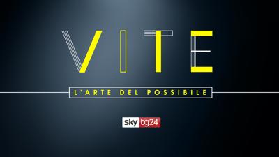 Al via su Sky TG24 ‘Vite – L’arte del possibile’ 