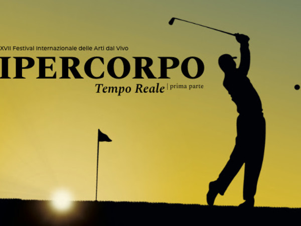 Ipercorpo. Festival internazionale delle arti dal vivo - Tempo Reale