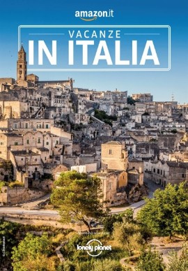 Amazon.it, in collaborazione con Lonely Planet, lancia #VacanzeInItalia, un viaggio alla scoperta e alla riscoperta dello stivale in un tour tutto all’italiana