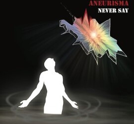 Aneurisma “Never Say”