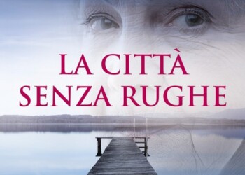 Libri: esce oggi ‘La città senza rughe’