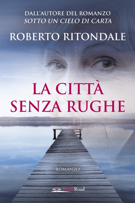 Libri: esce oggi ‘La città senza rughe’