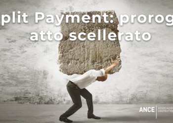 ANCE SICILIA – Altro che Stati generali dell’Economia-Con lo split payment il governo vuole fare chiudere le imprese