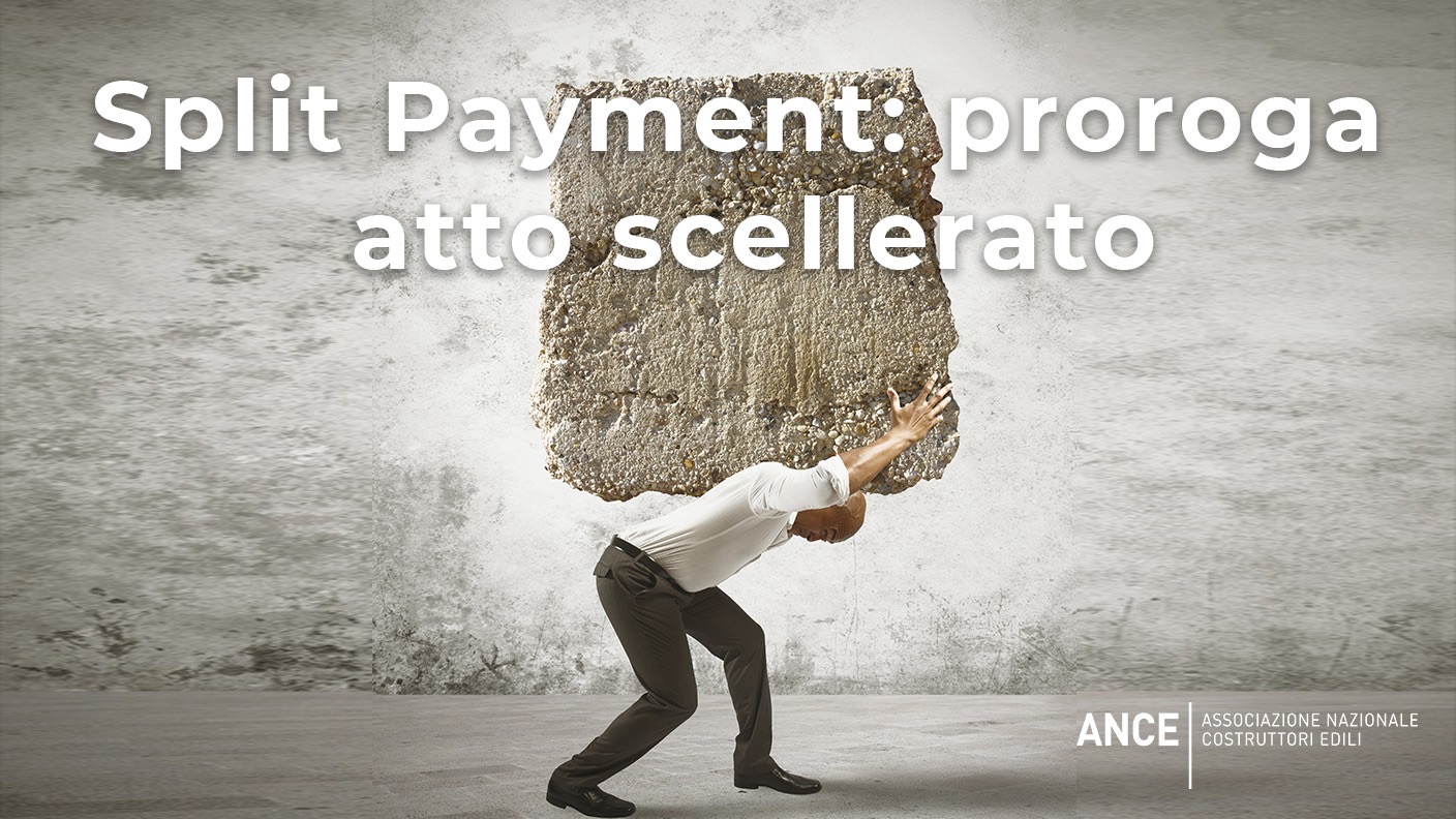 ANCE SICILIA – Altro che Stati generali dell’Economia-Con lo split payment il governo vuole fare chiudere le imprese