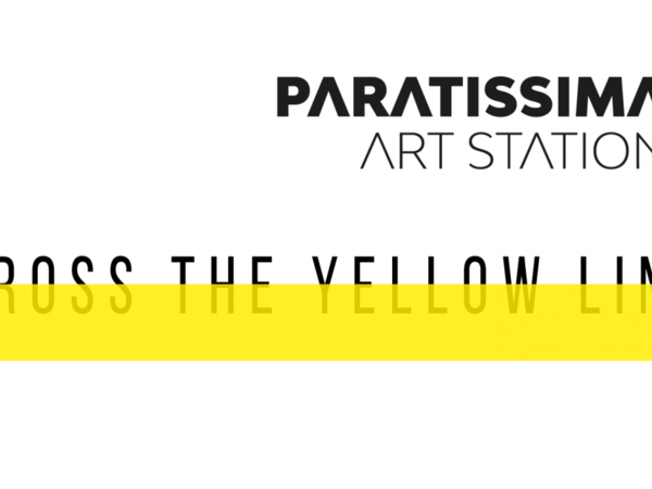 Paratissima Art Station - Cross the Yellow Line