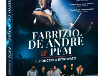 Fabrizio De André & PFM: esce oggi il dvd de “Il concerto ritrovato”, con contenuti extra