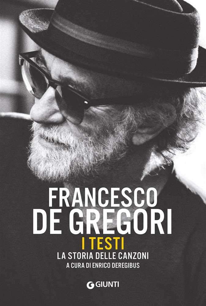 FRANCESCO DE GREGORI CANZONE PER CANZONE IN 700 PAGINE