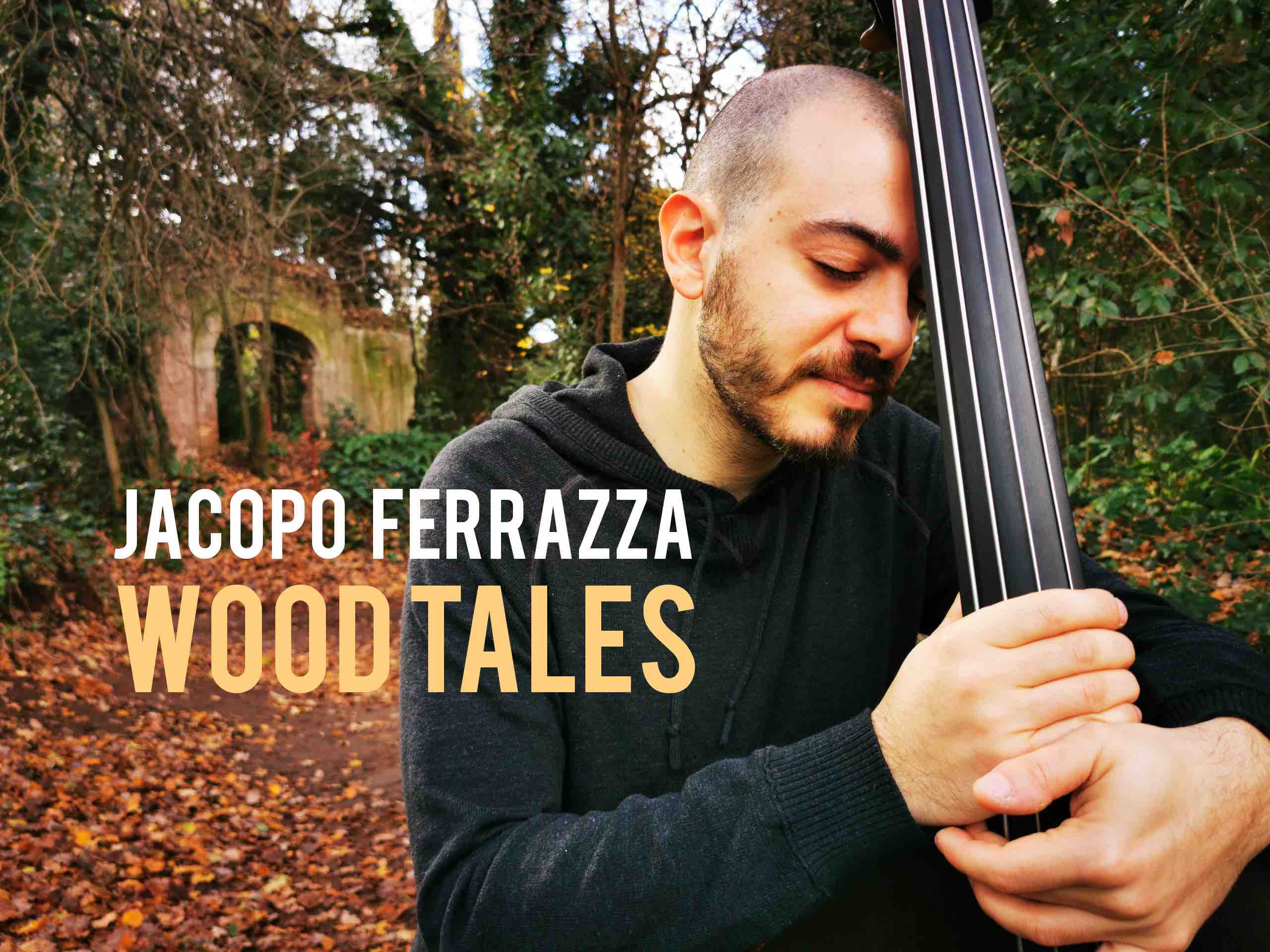 Wood Tales: il nuovo album in solo del contrabbassista Jacopo Ferrazza