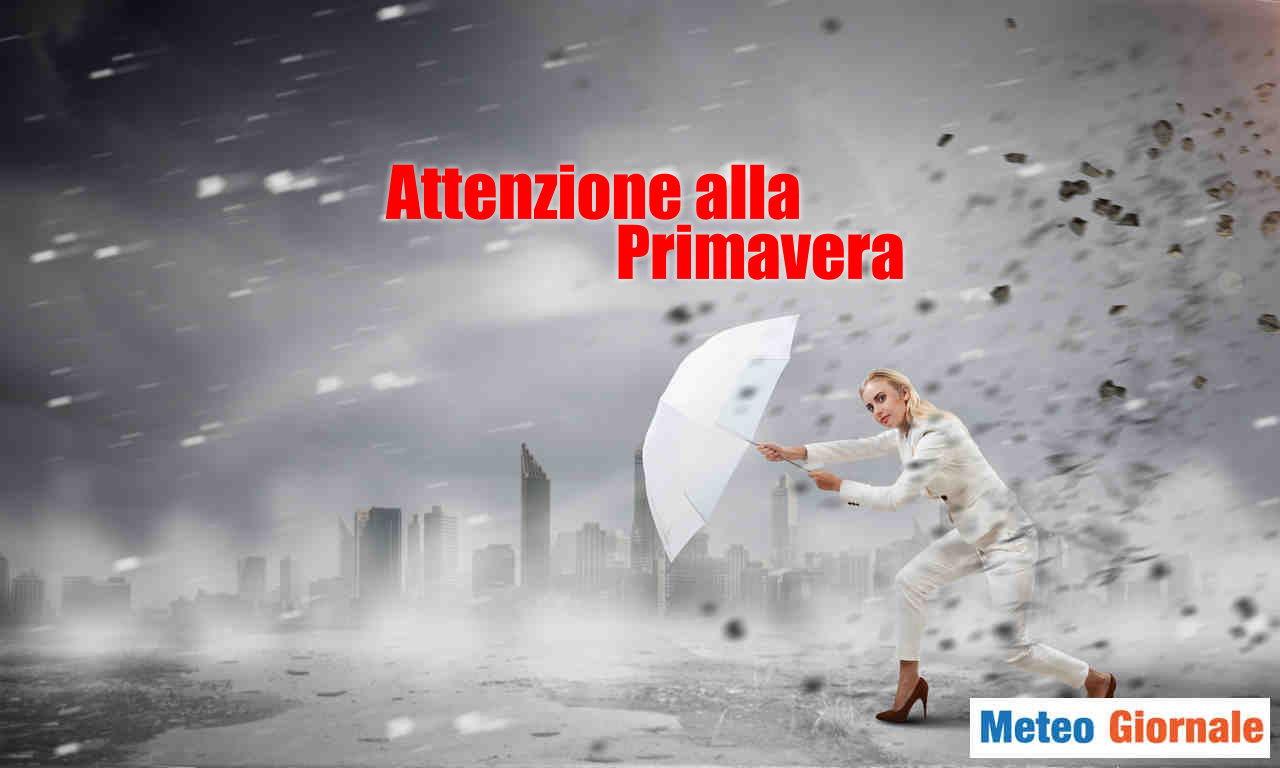 Meteo di primavera allarma, il rischio di estremi ancora peggiori