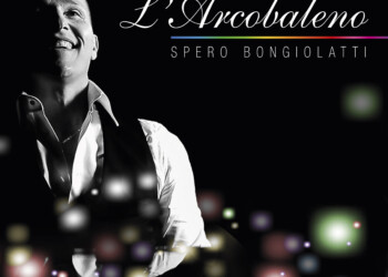 IL 24 MARZO ESCE L’ARCOBALENO  IL NUOVO SINGOLO DEL TENORE SPERO BONGIOLATTI