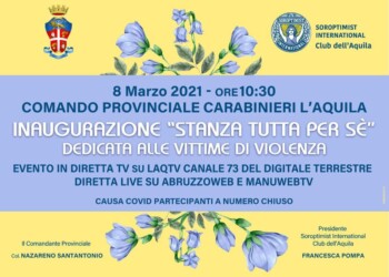 L’8 MARZO IL SOROPTIMIST CLUB E IL COMANDO PROVINCIALE CARABINIERI DELL’AQUILA INAUGURANO UNA “STANZA TUTTA PER SE’”