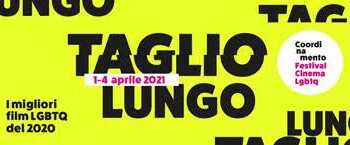 Coordinamento dei Festival di Cinema LGBTQ  presenta:  TAGLIO LUNGO  Rassegna di Lungometraggi Online