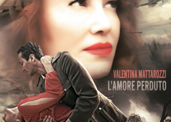“L’AMORE PERDUTO” il nuovo singolo e video di VALENTINA MATTAROZZI