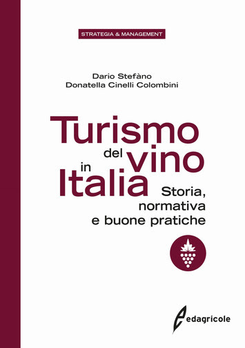 TURISMO DEL VINO IN ITALIA: STORIA, NORMATIVA E BUONE PRATICHE RACCONTATE DAL SENATORE DARIO STEFÀNO E DONATELLA CINELLI COLOMBINI