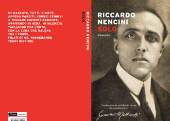È in libreria “Solo”, l’ultimo libro di Riccardo Nencini