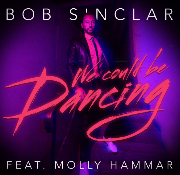 BOB SINCLAR: esce oggi 28 maggio in radio e nelle piattaforme digitali WE COULD BE DANGING