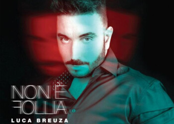 LUCA BREUZA: “Non è follia” è il nuovo Ep del cantante torinese in uscita il 18 giugno