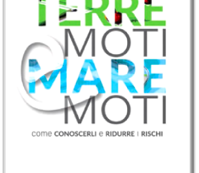 TERREmoti e MAREmoti. Come conoscerli e ridurre i rischi