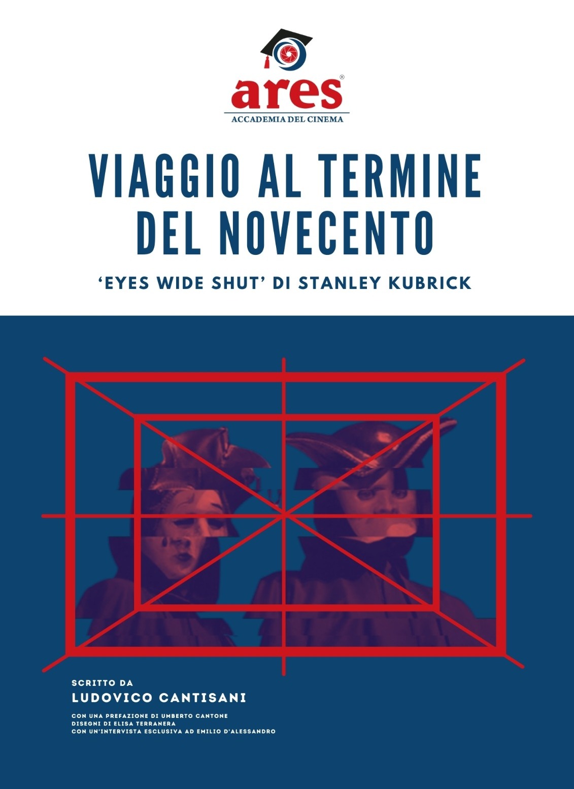 ”Viaggio al termine del Novecento: Eyes Wide Shut di Stanley Kubrick” di Ludovico Cantisani è il primo libro dell’’Accademia del Cinema Ares