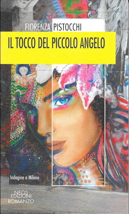 “Il tocco del piccolo angelo” il nuovo romanzo giallo/noir di Fiorenza Pistocchi