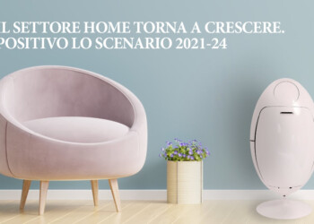 Il settore home torna a crescere. Positivo lo scenario 2021-24