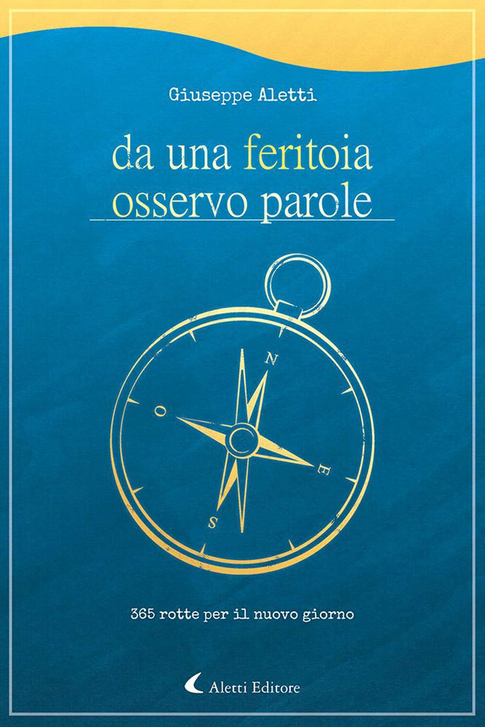 21 MARZO – Giornata Mondiale Poesia, il libro di Aletti segna la rotta della scritta parola