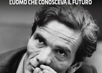 Pasolini, L’UOMO CHE CONOSCEVA IL FUTURO Di Marco Trevisan