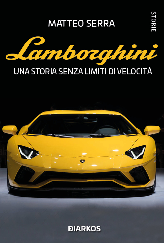 Lamborghini. Una storia senza limiti di velocità  -  Il giornale delle Buone Notizie
