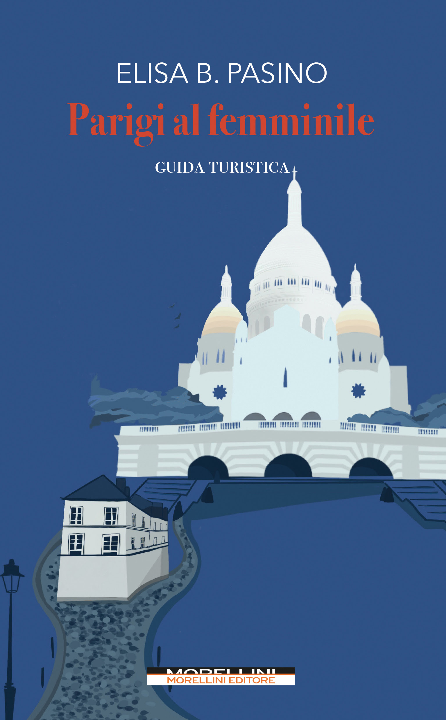 “Parigi al femminile. Guida turistica” di Elisa B. Pasino