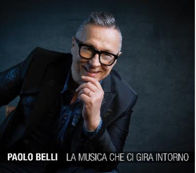 Paolo Belli: “La musica che ci gira intorno” il grande ritorno discografico del musicista