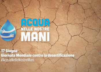 Dalla tutela dell’acqua una risposta per combattere desertificazione e siccità e proteggere l’agricoltura