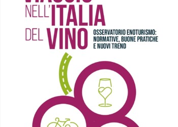Viaggio nell’Italia del vino. Osservatorio Enoturismo: normative, buone pratiche e nuovi trend