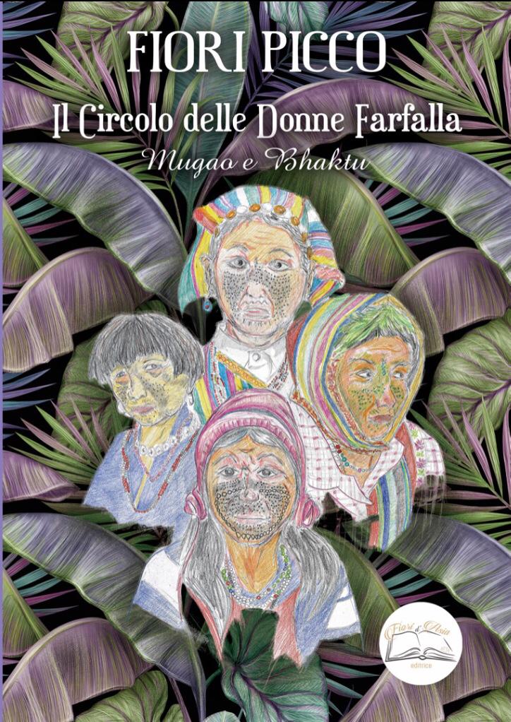 “Il Circolo delle Donne Farfalla- Mugao e Bhaktu”, il nuovo romanzo di formazione di Fiori Picco