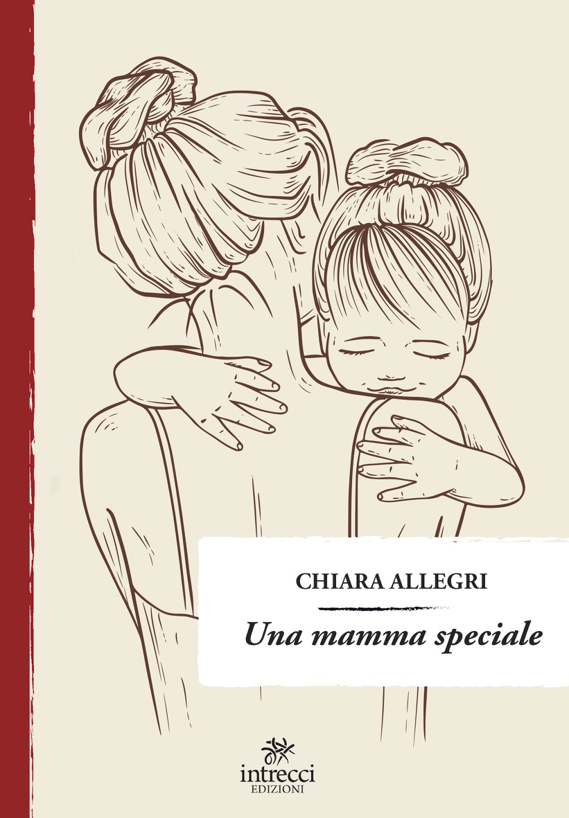 È in libreria “Una mamma speciale” di Chiara Allegri, il lungo viaggio di una donna affetta da una sindrome rara per diventare mamma