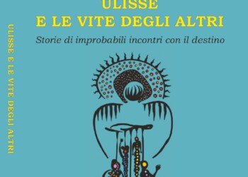 “Ulisse e le vite degli altri”. Il destino è un burattinaio?