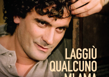 “LAGGIÙ QUALCUNO MI AMA” un film di Mario Martone