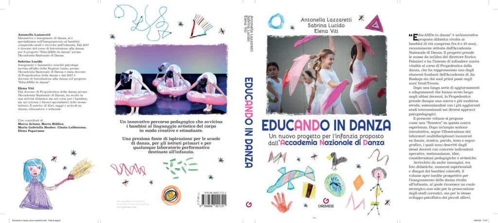 il libro approfondisce la proposta avviata dall’Accademia Nazionale di Danza attraverso il corso di Propedeutica alla Danza per bambini