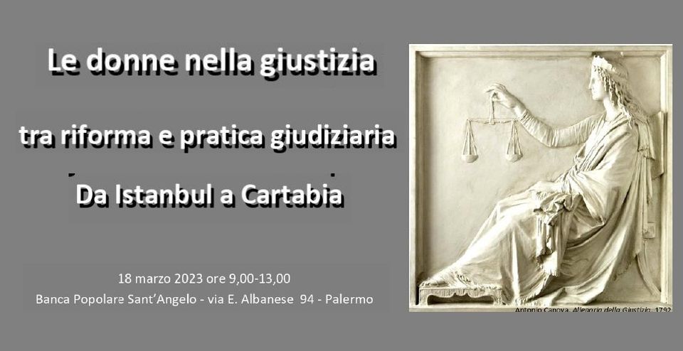 "Le donne nella giustizia tra riforma e pratica giudiziaria: da Istanbul a Cartabia" , una riflessione necessaria e l'occasione per fare il punto della situazione