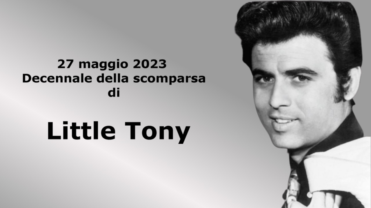 Decennale della scomparsa di Little Tony “Estasi di un talento intramontabile”