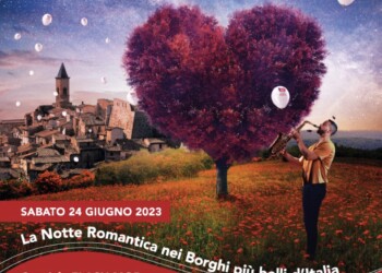 24 giugno 2023: la notte romantica nei borghi più belli d’Italia in Abruzzo e Molise