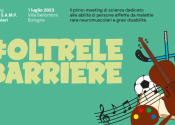 Oltre le Barriere. Oltre le disabilità, convegno tra Scienza e storie di vita