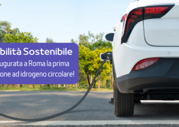Mobilità sostenibile a Roma: inaugurata la prima stazione di idrogeno circolare