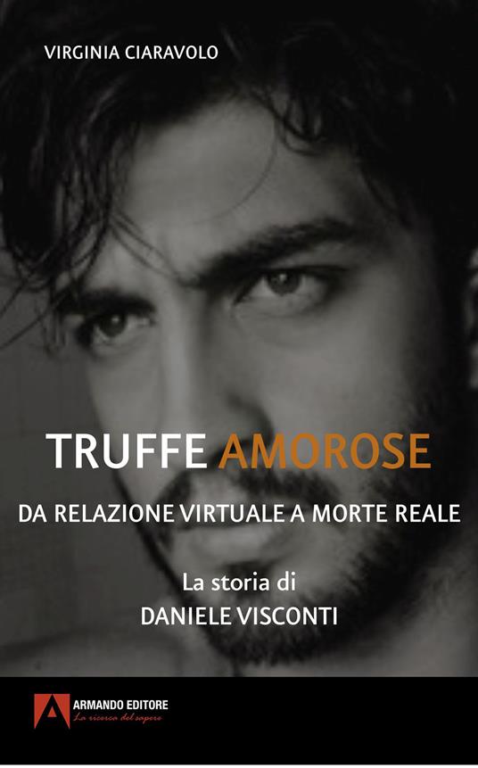 ‘Truffe amorose, da relazione virtuale a morte reale