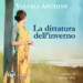 “La Dittatura dell’inverno” in audiolibro: una storia di coraggio e liberazione di Valeria Ancione narrata da Virginia Alba