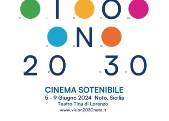 Dal 5 al 9 giugno torna Vision 2030, il Festival del Cinema Sostenibile di Noto