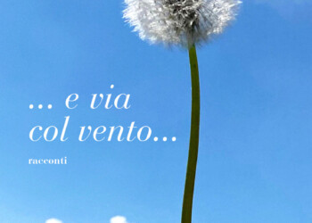 E’ uscito “…E VIA COL VENTO…” il nuovo libro di Franco Zanelli che sarà presentato il 4 ottobre al Book Pride di Genova